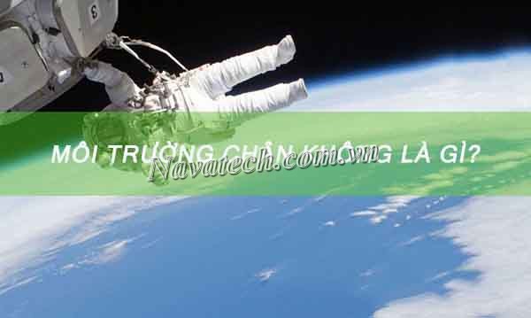 Môi trường chân không là gì