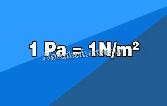 Pa là đơn vị gì? Cách quy đổi đơn vị Pascal đơn giản nhất